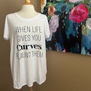 Torrid Slim Fit Graphic Tee “When Life Gives You Curves, Flaunt Them” Size 0 (L)